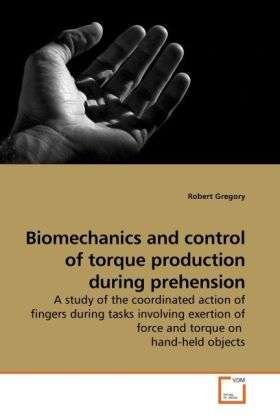 Cover for Gregory · Biomechanics and control of tor (Book)