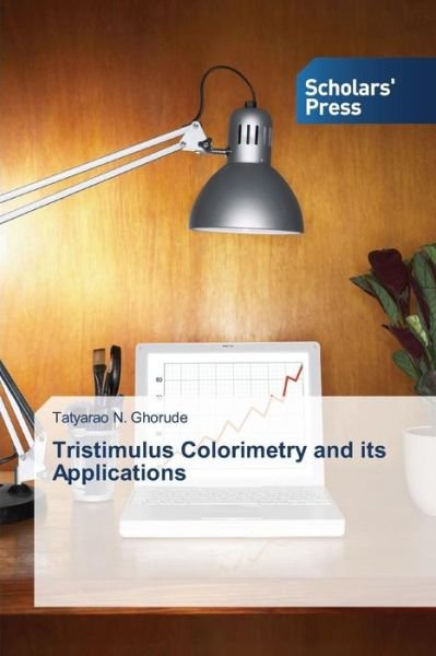 Cover for Ghorude Tatyarao N. · Tristimulus Colorimetry and Its Applications (Paperback Book) (2014)