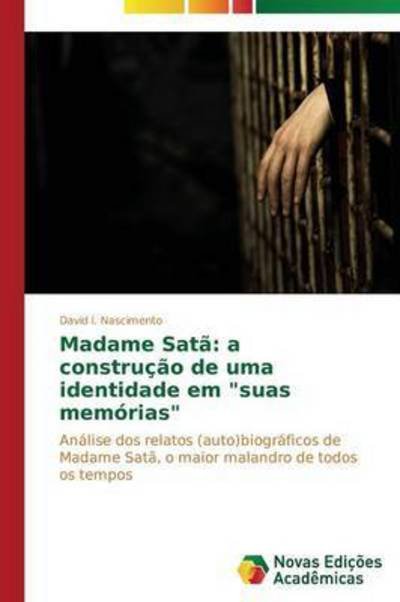 Cover for Nascimento David I · Madame Sata: a Construcao De Uma Identidade Em Suas Memorias (Paperback Bog) (2015)