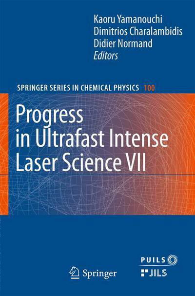 Progress in Ultrafast Intense Laser Science VII - Progress in Ultrafast Intense Laser Science - Kaoru Yamanouchi - Bøker - Springer-Verlag Berlin and Heidelberg Gm - 9783642268137 - 15. juli 2013