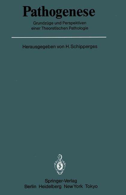 Cover for Heinrich Schipperges · Pathogenese - Veroffentlichungen Aus Der Forschungsstelle Fur Theoretische Pathologie Der Heidelberger Akademie Der Wissenschaften (Paperback Book) [Softcover Reprint of the Original 1st Ed. 1985 edition] (2011)