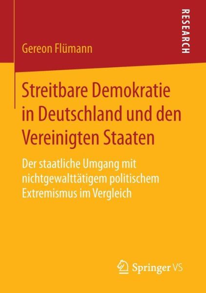 Cover for Gereon Flumann · Streitbare Demokratie in Deutschland Und Den Vereinigten Staaten: Der Staatliche Umgang Mit Nichtgewalttatigem Politischem Extremismus Im Vergleich (Pocketbok) [2015 edition] (2014)