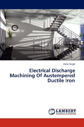 Cover for Avtar Singh · Electrical Discharge Machining of Austempered Ductile Iron (Paperback Bog) (2012)