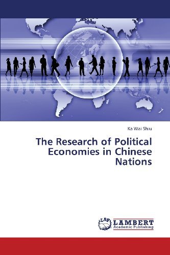 Cover for Ka Wai Shiu · The Research of Political Economies in Chinese Nations (Taschenbuch) (2013)
