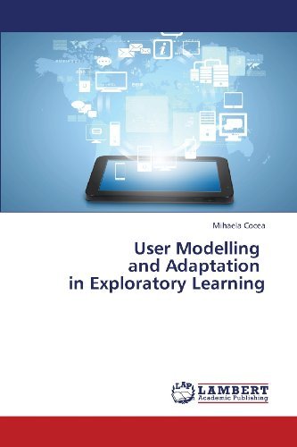 Cover for Mihaela Cocea · User Modelling   and Adaptation   in Exploratory Learning (Paperback Bog) (2013)