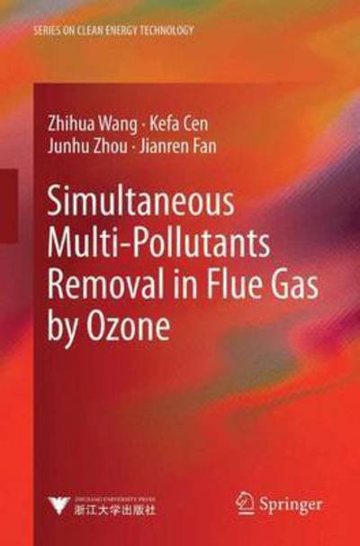 Cover for Zhihua Wang · Simultaneous Multi-pollutants Removal in Flue Gas by Ozone - Advanced Topics in Science and Technology in China (Gebundenes Buch) (2015)