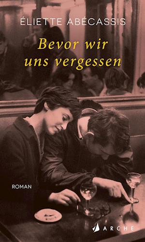 Cover for Éliette Abécassis · Bevor wir uns vergessen (Book) (2024)