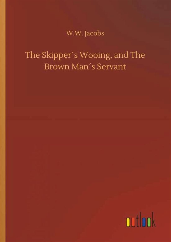 Cover for Jacobs · The Skipper s Wooing, and The Br (Book) (2018)