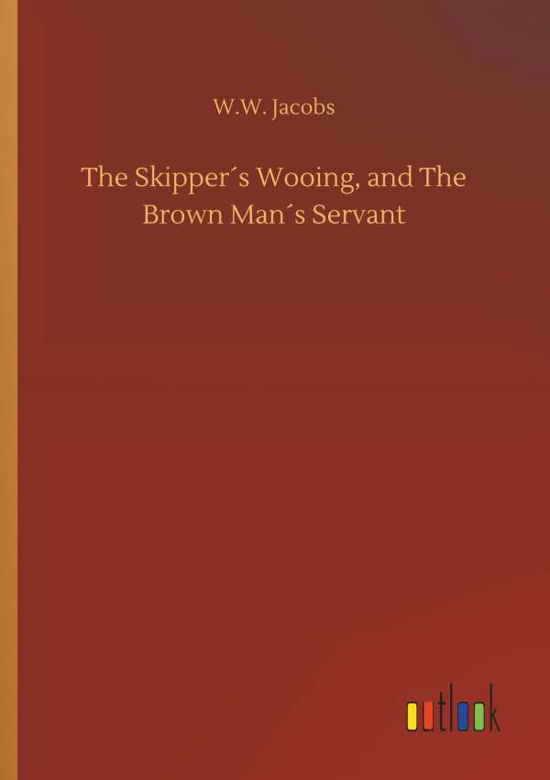 Cover for Jacobs · The Skipper s Wooing, and The Br (Buch) (2018)