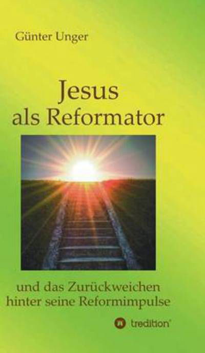 Cover for Unger · Jesus als Reformator (Buch) (2016)