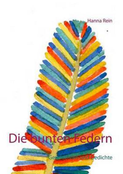 Cover for Rein · Die bunten Federn (Bok) (2016)