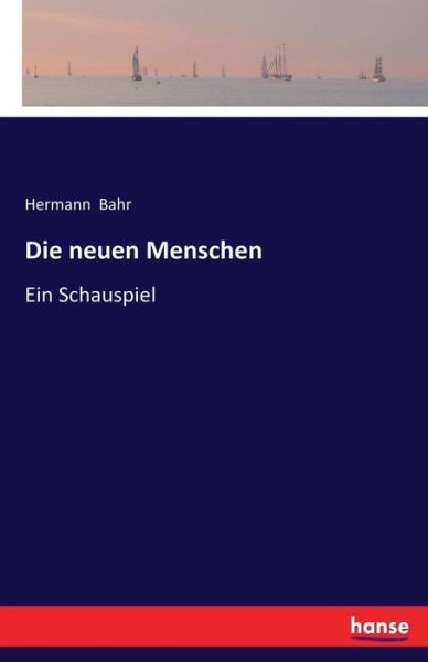 Cover for Bahr · Die neuen Menschen (Buch) (2017)