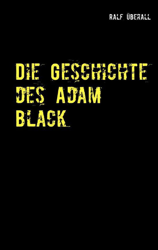 Cover for Überall · Die Geschichte des Adam Black (Bog) (2019)