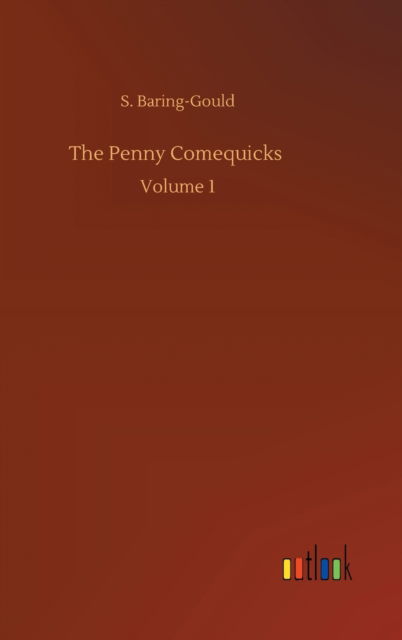 Cover for S Baring-Gould · The Penny Comequicks: Volume 1 (Inbunden Bok) (2020)