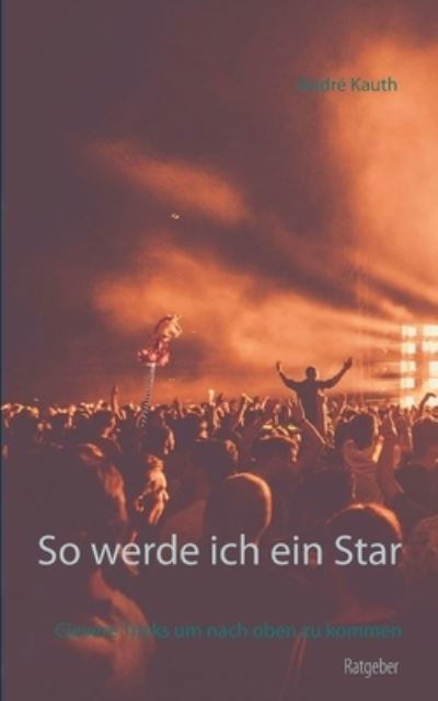 So werde ich ein Star - Alexander - Andere -  - 9783753403137 - 27. Januar 2021