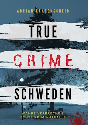 Cover for Adrian Langenscheid · True Crime Schweden (Book) (2022)