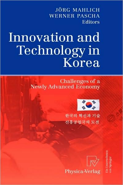 Cover for Jrg Mahlich · Innovation and Technology in Korea: Challenges of a Newly Advanced Economy (Hardcover bog) [2007 edition] (2007)