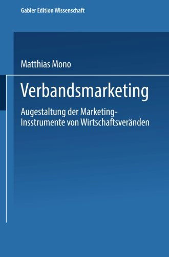 Cover for Matthias Mono · Verbandsmarketing: Ausgestaltung Der Marketing-Instrumente Von Wirtschaftsverbanden - Gabler Edition Wissenschaft (Paperback Book) [1994 edition] (1994)