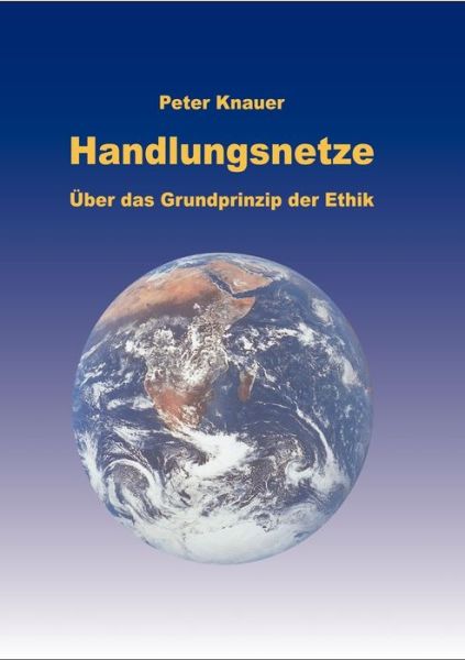 Cover for Peter Knauer · Handlungsnetze: UEber das Grundprinzip der Ethik (Paperback Book) [German edition] (2002)