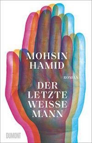 Cover for Mohsin Hamid · Der letzte weiße Mann (Bok) (2022)