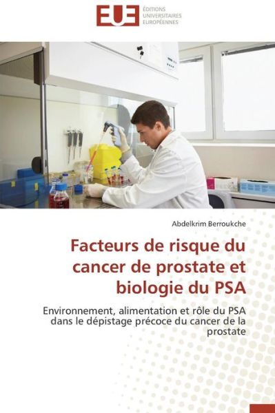 Cover for Berroukche Abdelkrim · Facteurs De Risque Du Cancer De Prostate et Biologie Du Psa (Paperback Book) [French edition] (2018)