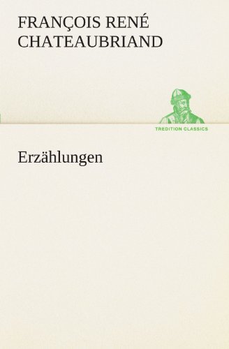 Cover for François René Chateaubriand · Erzählungen (Tredition Classics) (German Edition) (Paperback Book) [German edition] (2012)