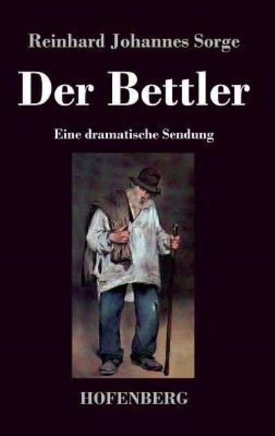 Cover for Reinhard Johannes Sorge · Der Bettler (Hardcover Book) (2014)