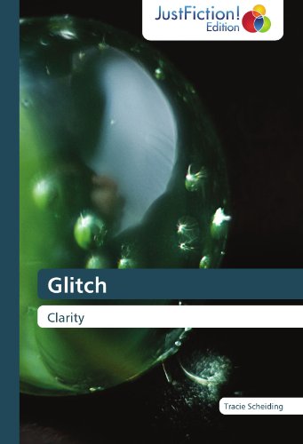 Cover for Tracie Scheiding · Glitch: Clarity (Taschenbuch) (2012)