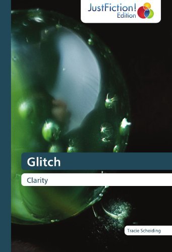 Cover for Tracie Scheiding · Glitch: Clarity (Pocketbok) (2012)