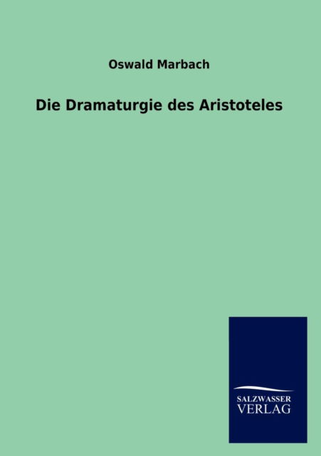 Cover for Oswald Marbach · Die Dramaturgie Des Aristoteles (Paperback Book) [German edition] (2012)