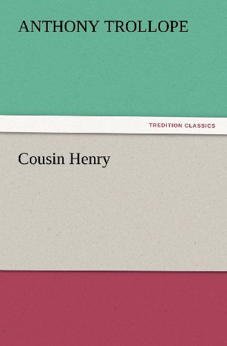 Cover for Anthony Trollope · Cousin Henry (Tredition Classics) (Paperback Book) (2012)