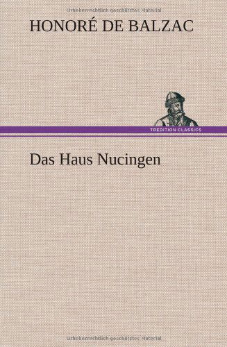 Das Haus Nucingen - Honore De Balzac - Boeken - TREDITION CLASSICS - 9783847243137 - 11 mei 2012