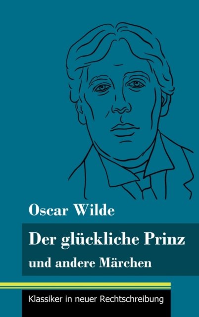 Cover for Oscar Wilde · Der gluckliche Prinz und andere Marchen (Innbunden bok) (2021)
