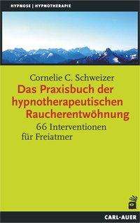 Cover for Schweizer · Das Praxisbuch der hypnothera (Bok)