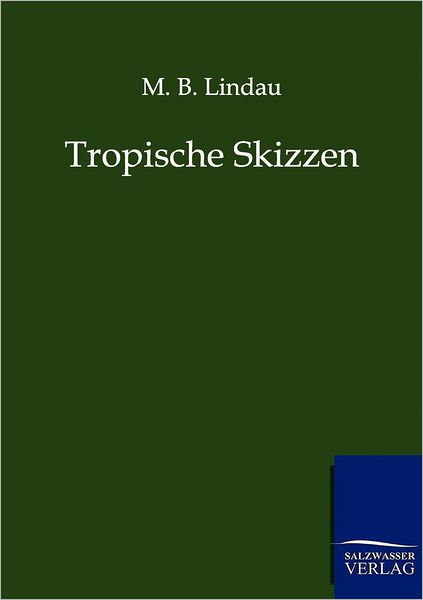 Cover for M B Lindau · Tropische Skizzen (Paperback Book) [German edition] (2011)