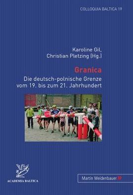 Cover for Granica: Die Deutsch-Polnische Grenze Vom 19. Bis Zum 21. Jahrhundert - Colloquia Baltica (Paperback Book) (2010)