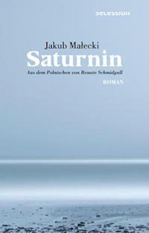 Cover for Malecki Jakub · Saturnin (Hardcover Book) (2022)