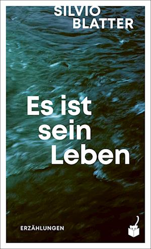 Cover for Silvio Blatter · Es ist sein Leben (Book) (2024)