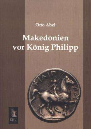 Cover for Abel · Makedonien vor König Philipp (Bok)