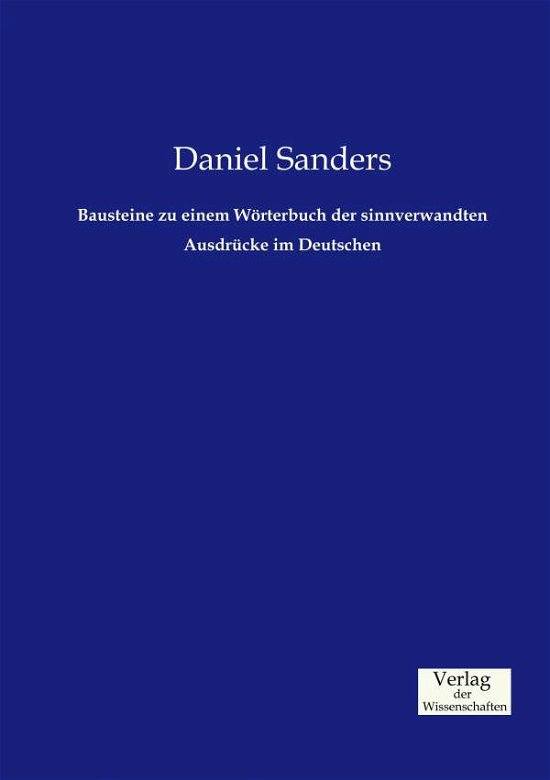 Cover for Daniel Sanders · Bausteine zu einem Woerterbuch der sinnverwandten Ausdrucke im Deutschen (Paperback Book) (2019)