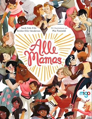 Alle Mamas - Sarah Kate Ellis - Boeken - Verlag Friedrich Oetinger GmbH - 9783968461137 - 14 april 2023