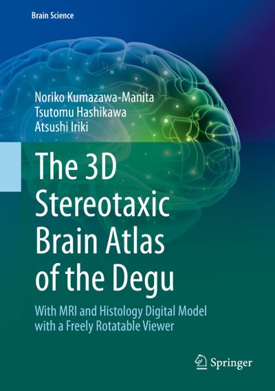Cover for Kumazawa-Manita · The 3D Stereotaxic Brain Atlas of the Degu (Bok) [1st ed. 2018 edition] (2018)