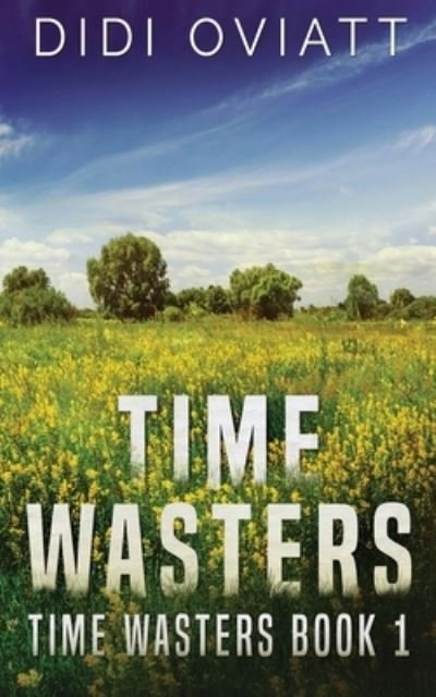 Cover for Didi Oviatt · Time Wasters #1 (Paperback Book) (2021)