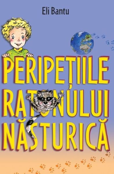 Cover for Eli Bantu · Peripetiile Ratonului Nasturica: - (Paperback Bog) [Romanian, 1 edition] (2014)