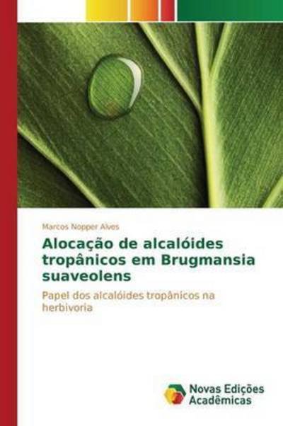 Cover for Nopper Alves Marcos · Alocacao De Alcaloides Tropanicos Em Brugmansia Suaveolens (Paperback Book) (2015)