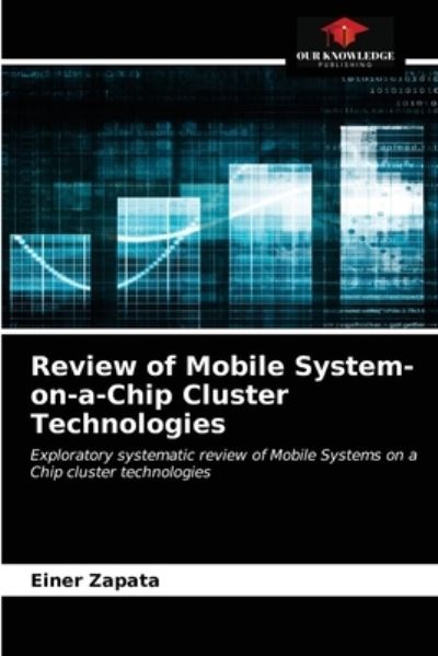 Cover for Einer Zapata · Review of Mobile System-on-a-Chip Cluster Technologies (Paperback Book) (2021)