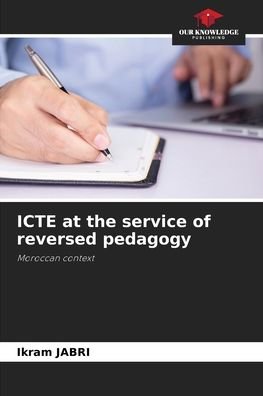 Cover for Ikram Jabri · ICTE at the service of reversed pedagogy (Paperback Book) (2021)