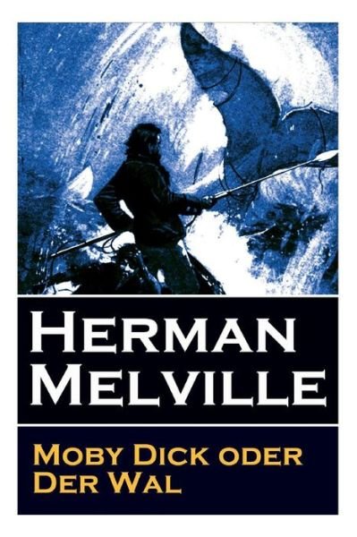 Cover for Herman Melville · Moby Dick oder Der Wal (Paperback Bog) (2017)