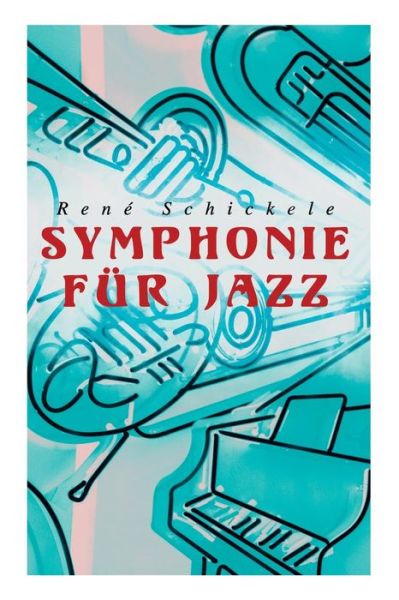 Cover for Rene Schickele · Symphonie f r Jazz (Pocketbok) (2018)