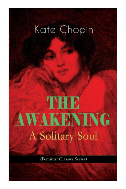 Cover for Kate Chopin · THE AWAKENING - A Solitary Soul (Feminist Classics Series) (Paperback Book) (2018)